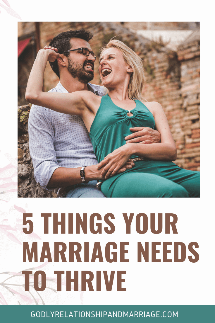 5 Things your Marriage needs to Thrive